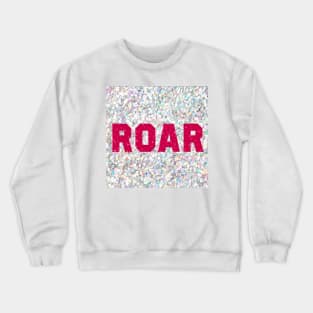 ROAR Crewneck Sweatshirt